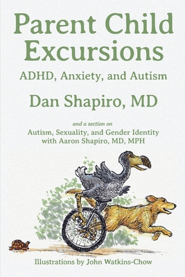 Parent Child Excursions: ADHD, Anxiety, and Autism 1951130103 Book Cover