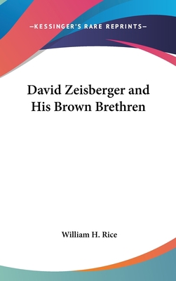 David Zeisberger and His Brown Brethren 116149684X Book Cover