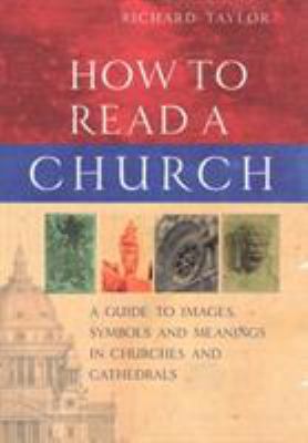 How to Read a Church: A Guide to Images, Symbol... 1844130533 Book Cover