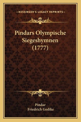 Pindars Olympische Siegeshymnen (1777) [German] 1166169898 Book Cover