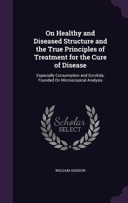 On Healthy and Diseased Structure and the True ... 1357310897 Book Cover