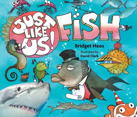 Just Like Us! Fish 0358003873 Book Cover