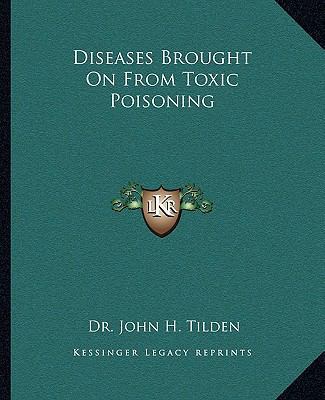 Diseases Brought On From Toxic Poisoning 1162905042 Book Cover