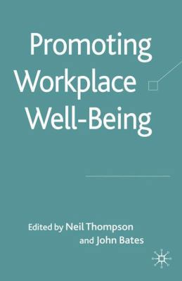 Promoting Workplace Well-Being 1349307394 Book Cover