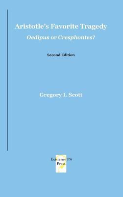 Aristotle's Favorite Tragedy: Oedipus or Cresph... 0999704907 Book Cover