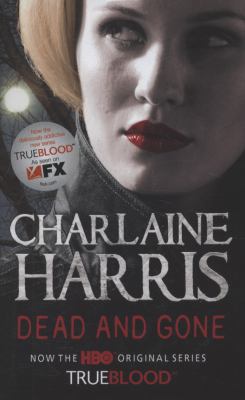 Dead And Gone (Sookie Stackhouse/True Blood, Bo... 0575085509 Book Cover