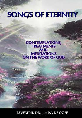 Songs of Eternity: Contemplations, Treatments, ... 1482649667 Book Cover
