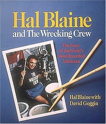 Hal Blaine and the Wrecking Crew: by Hal Blaine... 0918371015 Book Cover