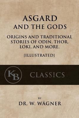 Asgard and the Gods: Origins and Traditional St... 1546920684 Book Cover