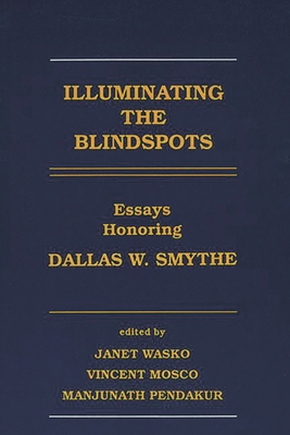 Illuminating the Blindspots: Essays Honoring Da... 0893919551 Book Cover