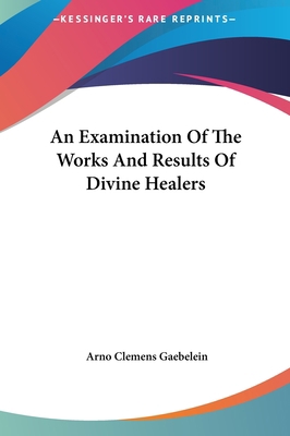 An Examination Of The Works And Results Of Divi... 1161556222 Book Cover