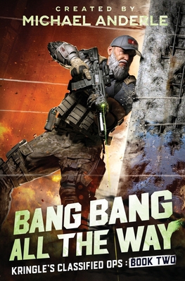 Bang Bang All the Way: Kringle's Classified Ops... B0DG2RR7SP Book Cover
