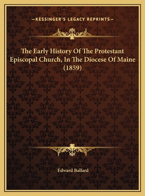 The Early History Of The Protestant Episcopal C... 1169513158 Book Cover