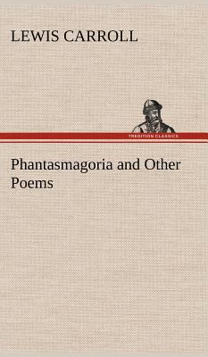 Phantasmagoria and Other Poems 384917512X Book Cover