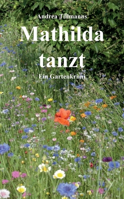 Mathilda tanzt: Ein Gartenkrimi [German] 3819299106 Book Cover