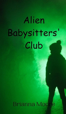 Alien Babysitters' Club 9916946841 Book Cover