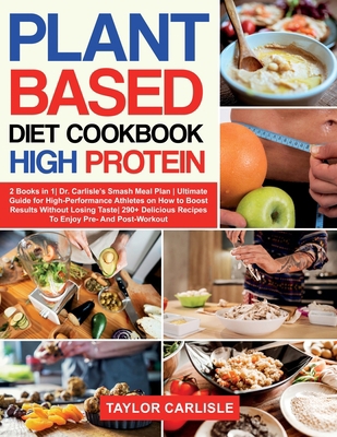 Plant Based Diet Cookbook High Protein: 2 Books... 1802663029 Book Cover