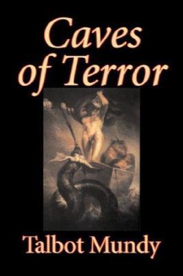 Caves of Terror by Talbot Mundy, Fiction, Class... 159818637X Book Cover