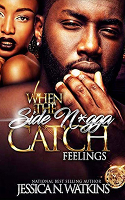 When the Side N*gga Catch Feelings 1713520362 Book Cover