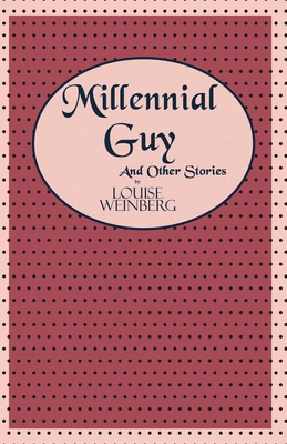 Millennial Guy and Other Stories B0F8NFSX87 Book Cover