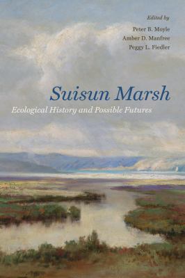 Suisun Marsh: Ecological History and Possible F... 0520276086 Book Cover
