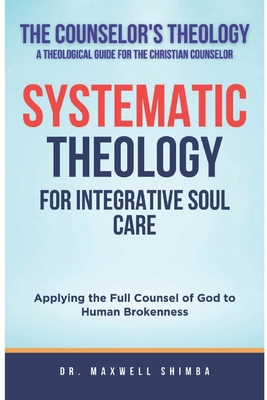 Systematic Theology for Integrative Soul Care: ... B0G6GFZVY7 Book Cover