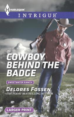 Cowboy Behind the Badge [Large Print] 0373748426 Book Cover