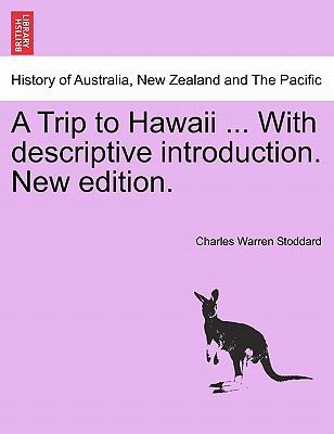 A Trip to Hawaii ... with Descriptive Introduct... 1241434174 Book Cover