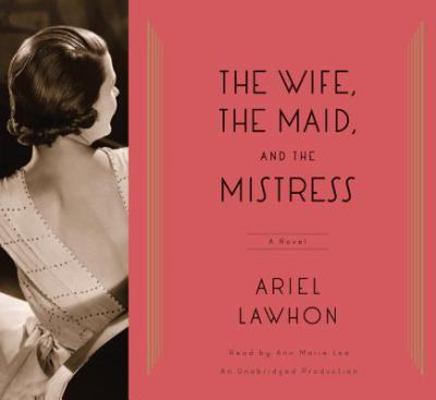 The Wife, the Maid, and the Mistress 0804148880 Book Cover