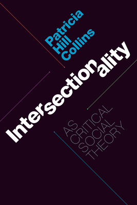 Intersectionality as Critical Social Theory 1478005424 Book Cover