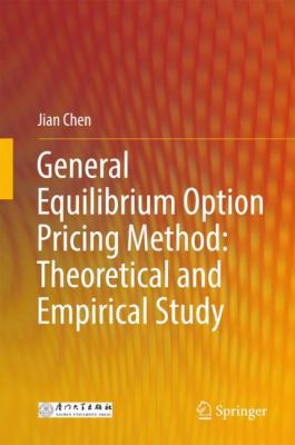 General Equilibrium Option Pricing Method: Theo... 9811074275 Book Cover