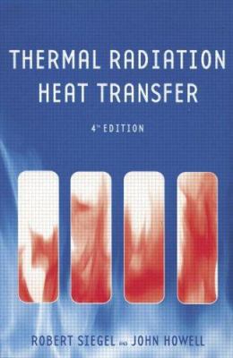 Thermal Radiation Heat Transfer, Fourth Edition 1560328398 Book Cover