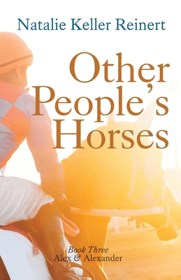 Other People's Horses (Alex & Alexander: Book T... 1956575065 Book Cover