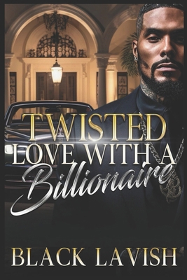 Twisted Love With A Billionaire B0DMSVCGYL Book Cover