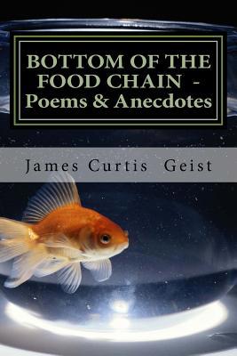 Bottom of the Food Chain: Poems, Anecdotes and ... 1548075671 Book Cover