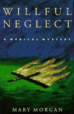 Willful Neglect 0312156944 Book Cover