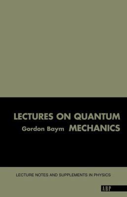 Lectures on Quantum Mechanics 0805306676 Book Cover