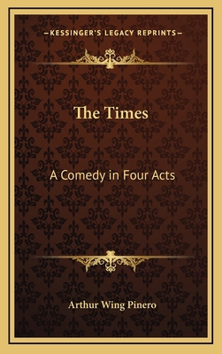 The Times: A Comedy in Four Acts 1163477036 Book Cover