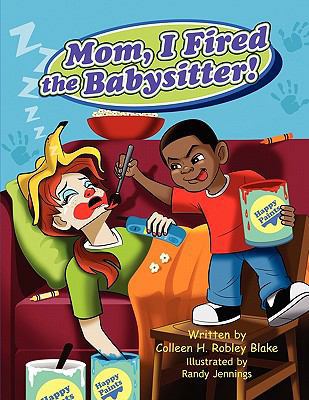 Mom, I Fired the Babysitter! 1609116348 Book Cover