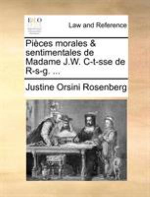 Pièces morales & sentimentales de Madame J.W. C... [French] 1171361890 Book Cover