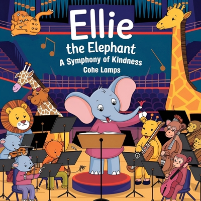 Ellie the Elephant: A Symphony of Kindness B0DSHGMZTX Book Cover