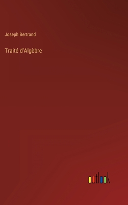 Traité d'Algèbre [French] 3368202456 Book Cover