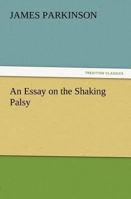 An Essay on the Shaking Palsy 3847238736 Book Cover