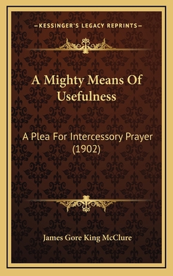 A Mighty Means Of Usefulness: A Plea For Interc... 1165956608 Book Cover