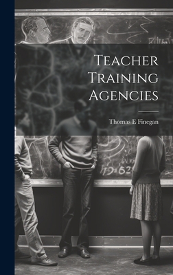 Teacher Training Agencies 1020941928 Book Cover