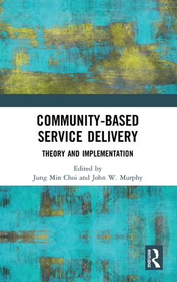 Community-Based Service Delivery: Theory and Im... 0367897415 Book Cover