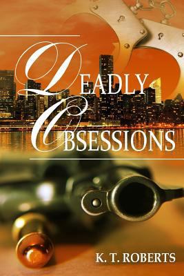 Deadly Obsessions 1497558824 Book Cover