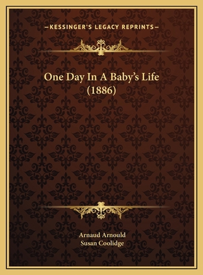 One Day In A Baby's Life (1886) 1169534066 Book Cover