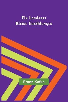 Ein Landarzt: Kleine Erzählungen [German] 9356704295 Book Cover