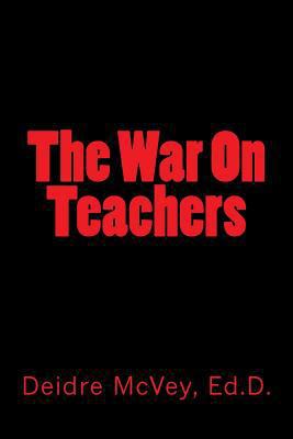 The War On Teachers 1987794524 Book Cover